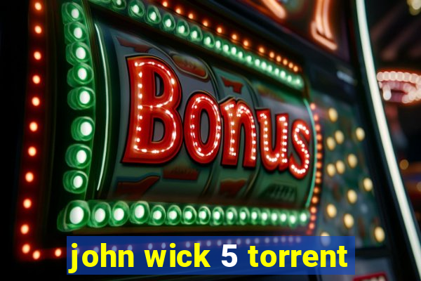 john wick 5 torrent